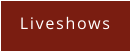 Liveshows